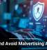 Spot and Avoid Malvertising Attacks